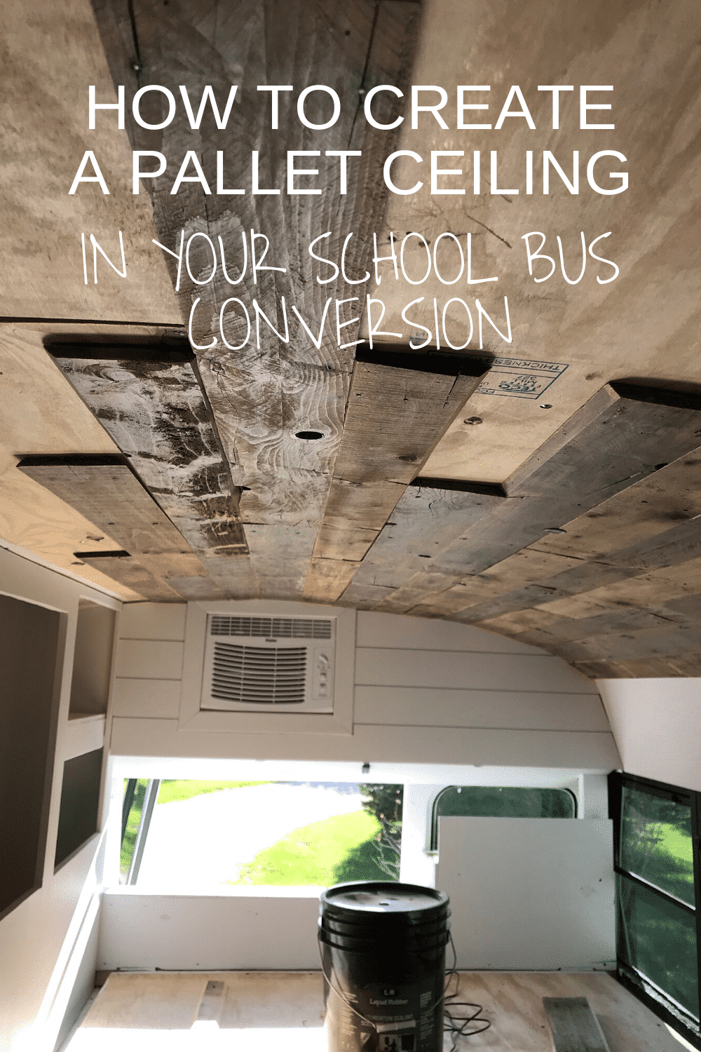 How to Create a Pallet Ceiling In Your School Bus Conversion