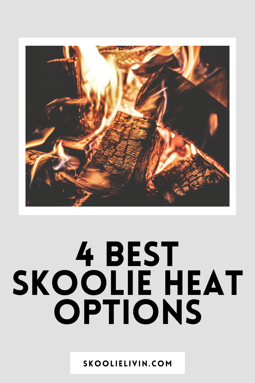 wood fire burning 4 best skoolie heat options