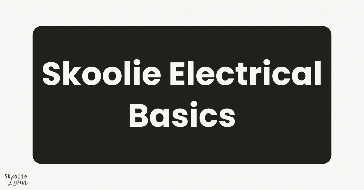 Skoolie Electrical Basics